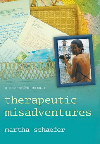 Livre Therapeutic Misadventures Martha Schaefer