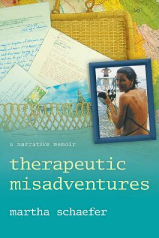 Kniha Therapeutic Misadventures Martha Schaefer