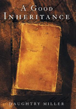 Könyv Good Inheritance Daughtry Miller