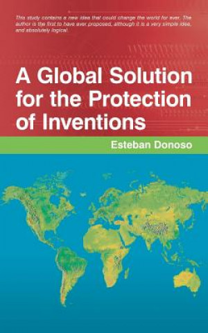 Kniha Global Solution for the Protection of Inventions Esteban Donoso