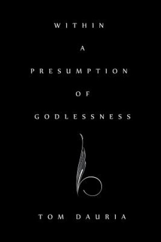 Carte Within a Presumption of Godlessness Tom Dauria