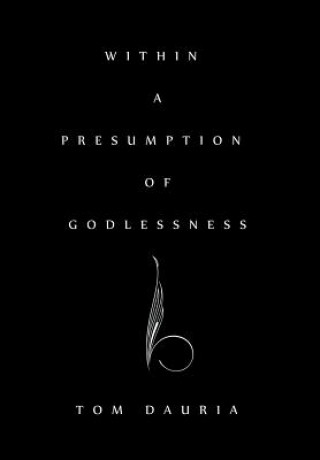 Buch Within a Presumption of Godlessness Tom Dauria