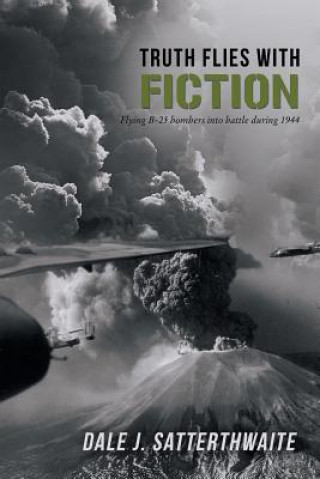 Könyv Truth Flies with Fiction Dale J Satterthwaite