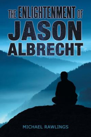 Buch Enlightenment of Jason Albrecht Michael Rawlings