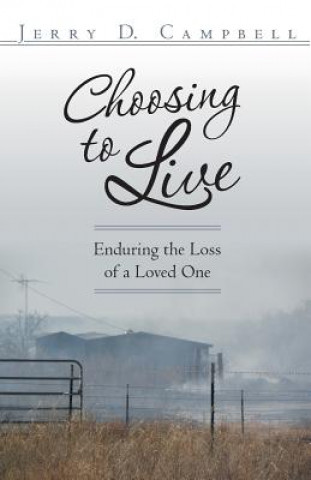 Книга Choosing to Live Jerry D Campbell