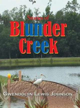 Könyv Stories of Blunder Creek Gwendolyn Lewis Johnson