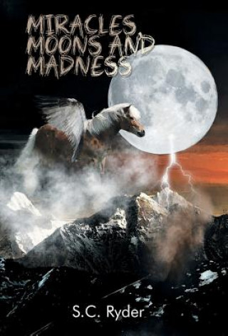 Książka Miracles, Moons, and Madness S C Ryder