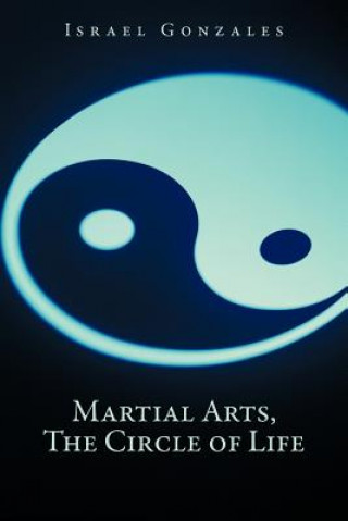 Kniha Martial Arts, The Circle of Life Israel Gonzales