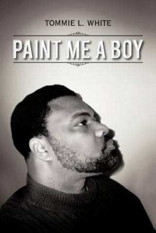 Buch Paint Me A Boy Tommie L White