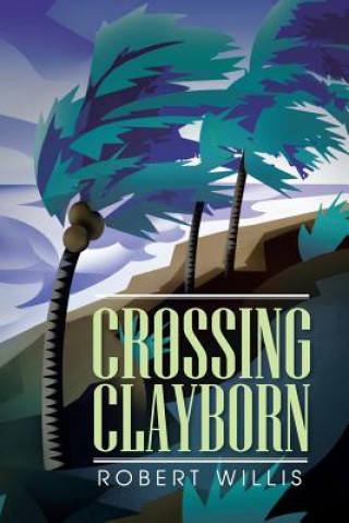 Книга Crossing Clayborn Robert Willis