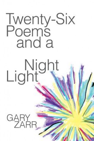 Knjiga Twenty-six Poems and a Night Light Gary Zarr