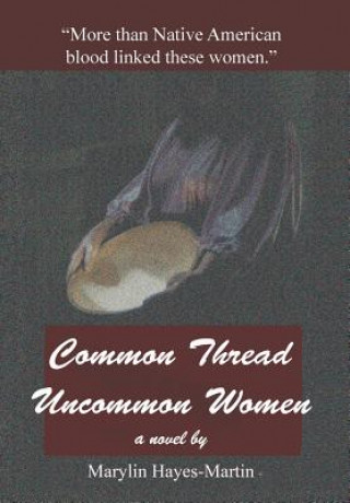 Kniha Common Thread-Uncommon Women Marylin Hayes-Martin