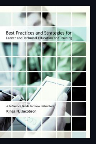 Книга Best Practices and Strategies for Career and Technical Education and Training Kinga N Jacobson