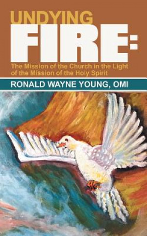 Kniha Undying Fire Ronald Wayne Young Omi