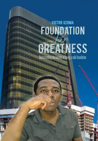 Libro Foundation for Greatness Victor Uzoma