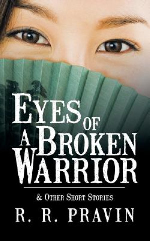 Buch Eyes of A Broken Warrior R R Pravin