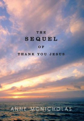 Książka Sequel of Thank You Jesus Anne McNicholas