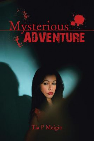 Livre Mysterious Adventure Tia P Meigio