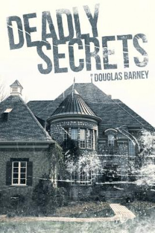 Kniha Deadly Secrets Douglas Barney