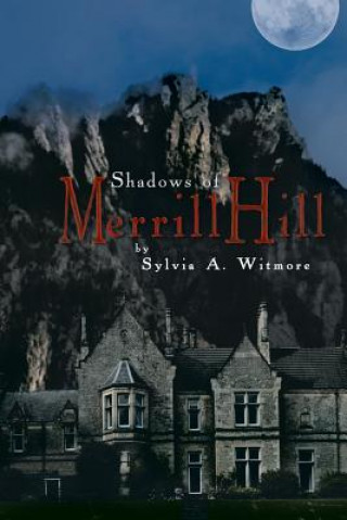 Książka Shadows of Merrill Hill Sylvia A Witmore