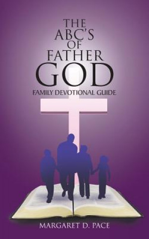 Книга ABC's of Father God Margaret D Pace