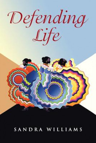 Könyv Defending Life Sandra Williams