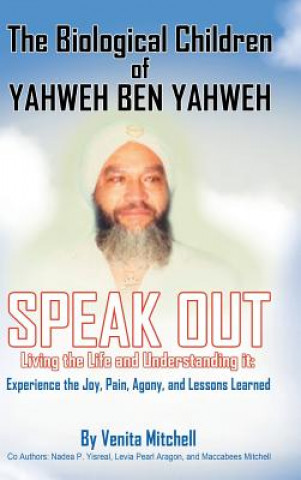 Książka Biological Children of Yahweh Ben Yahweh Speak Out Venita Mitchell