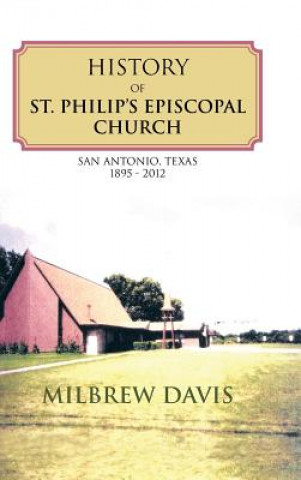 Книга History of St. Philip's Episcopal Church Milbrew Davis
