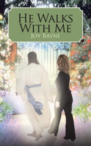 Libro He Walks With Me Joy Rayne