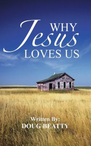 Knjiga Why Jesus Loves Us Doug Beatty