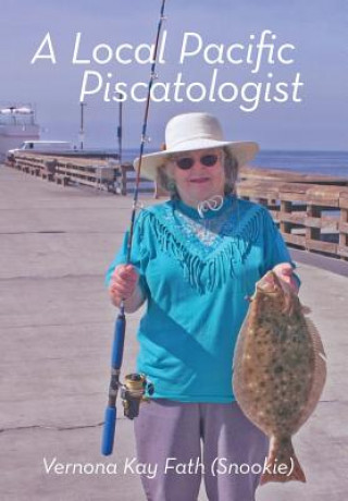 Książka Local Pacific Piscatologist Vernona Kay Fath (Snookie)