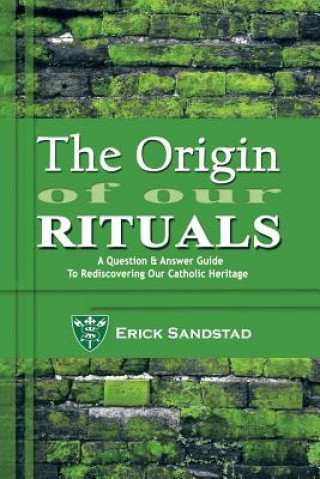 Könyv Origin Of Our Rituals Erick Sandstad