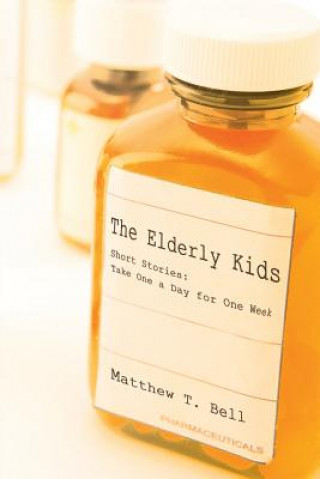 Kniha Elderly Kids Matthew T. Bell