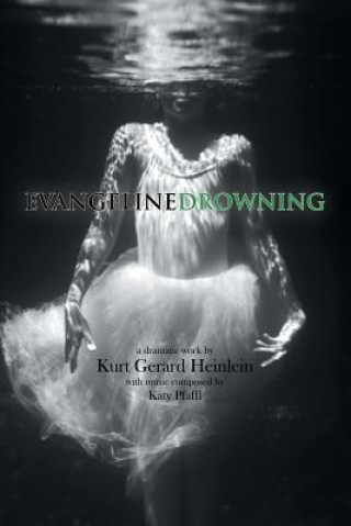 Kniha Evangeline Drowning Kurt Gerard Heinlein