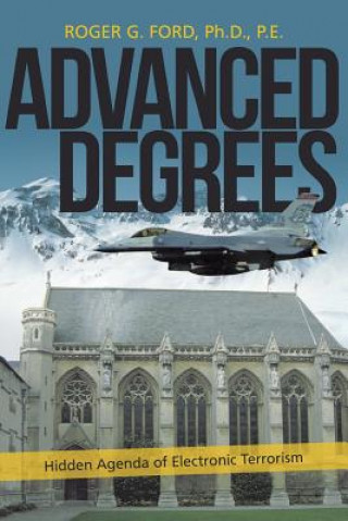 Kniha Advanced Degrees Roger G Ford Ph D P E