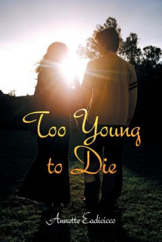 Kniha Too Young to Die Annette Eadicicco