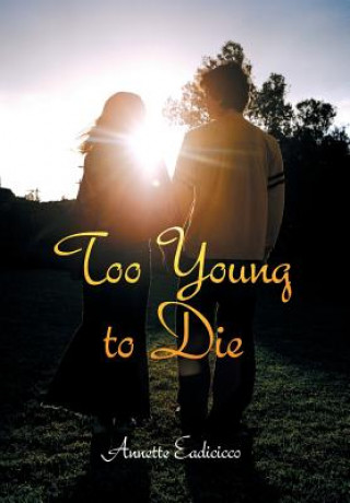 Kniha Too Young to Die Annette Eadicicco