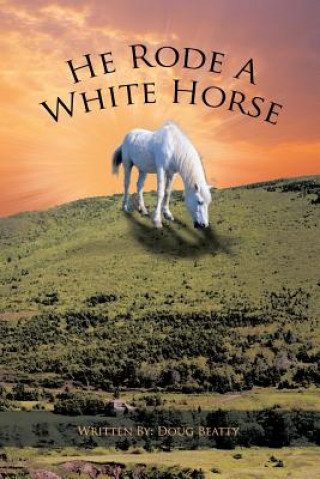 Könyv He Rode A White Horse Douglas Beatty