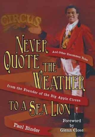 Книга Never Quote the Weather to a Sea Lion Paul Binder