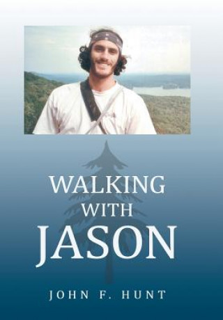 Kniha Walking with Jason John F. Hunt