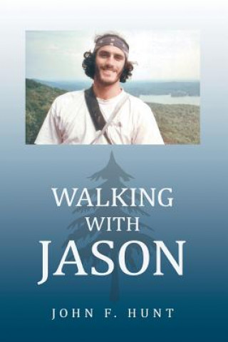 Kniha Walking with Jason John F. Hunt