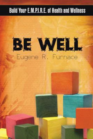 Kniha Be Well Eugene R Furnace