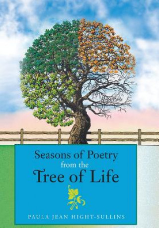 Könyv Seasons of Poetry from the Tree of Life Paula Jean Hight-Sullins