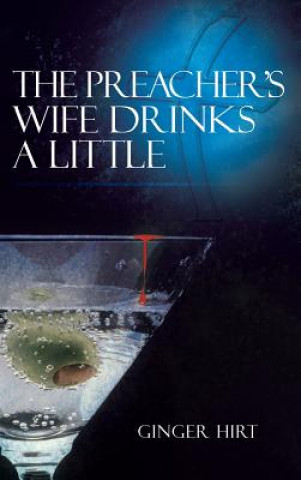 Книга Preacher's Wife Drinks A Little Ginger Hirt
