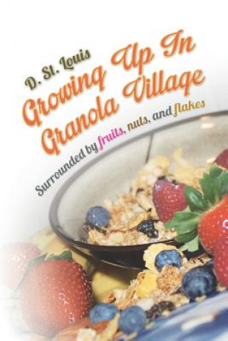 Knjiga Growing Up In Granola Village D St Louis