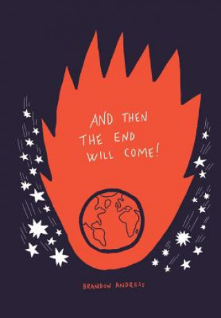 Libro And Then the End Will Come! Brandon Andress