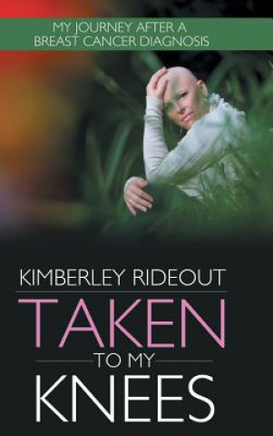 Book Taken to My Knees Kimberley Rideout