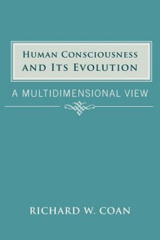 Knjiga Human Consciousness and Its Evolution Richard W. Coan