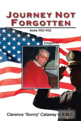 Książka Journey Not Forgotten Clarence "Sonny" Calaway U.S.M.C.