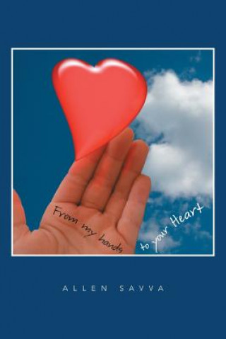 Book From My Hands to Your Heart Allen Savva